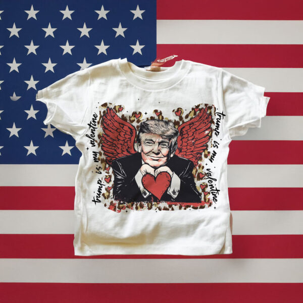 Trump is my valentine 2025 t-shirt