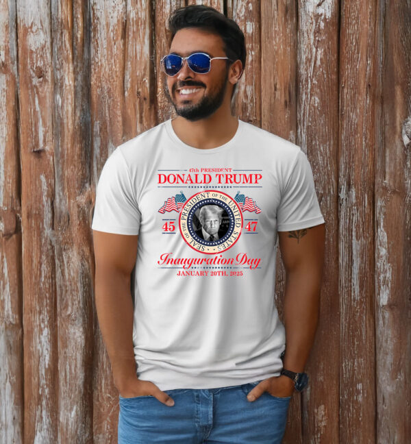 47th President Donald Trump, Donald Trump Inauguration Day T-Shirt