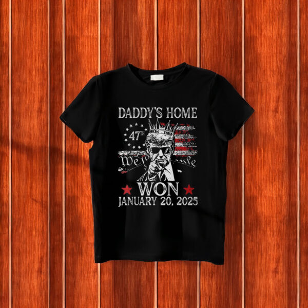 Daddy's Home Trump Donald Trump Inauguration Day 2025 T-Shirt