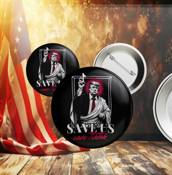 Donald Trump Save Us Save Tiktok 2025 Pin Button