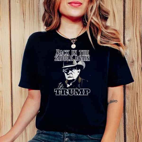 Donald Trump back in the saddle again T-Shirt