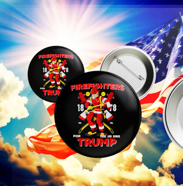 FireFighters for Trump 2025 Election Donald Trump Fireman Pin Button