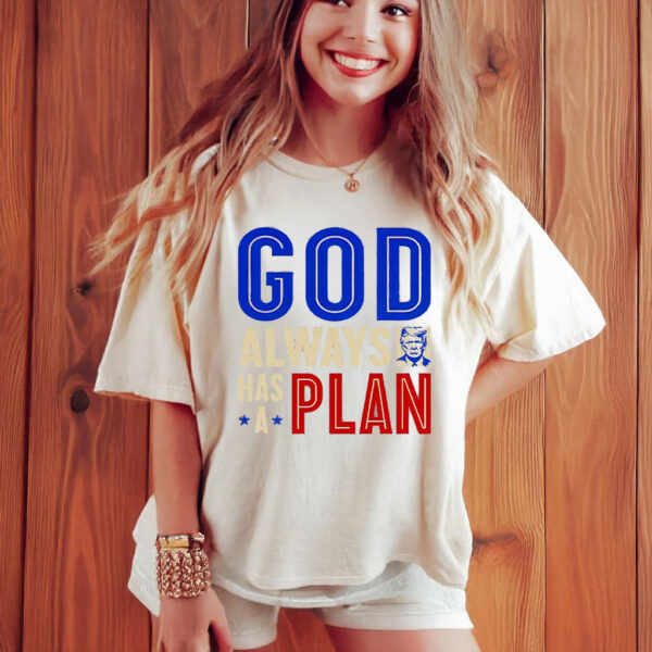 God Always Has A Plan Trump T-Shirt