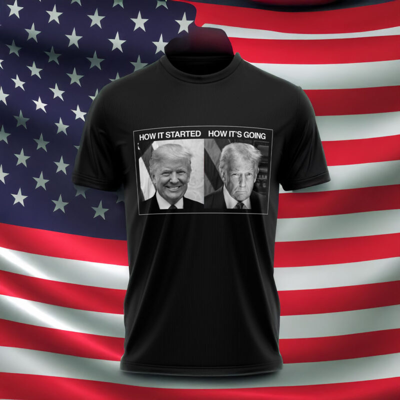 How It Started vs. How It’s Going T-Shirt
