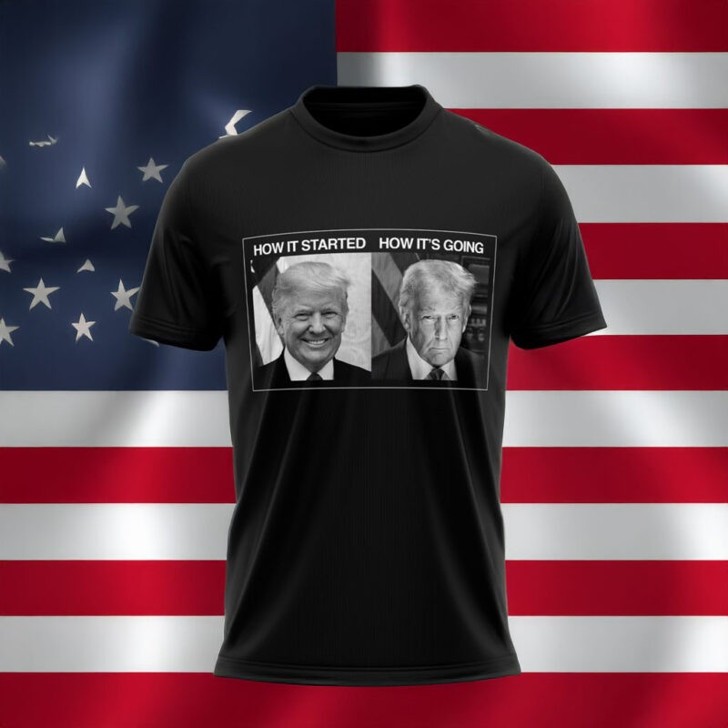 How It Started vs. How It’s Going T-Shirt