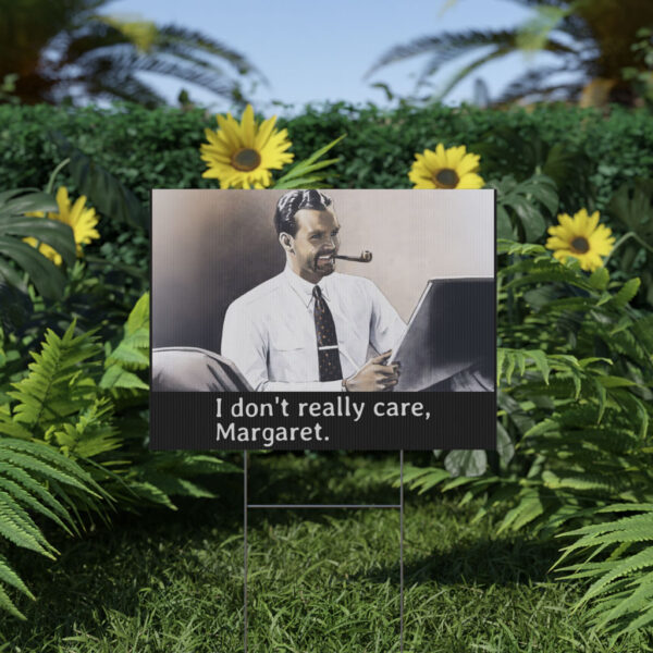 JD Vance I Don’t Really Care Margaret Yard Sign