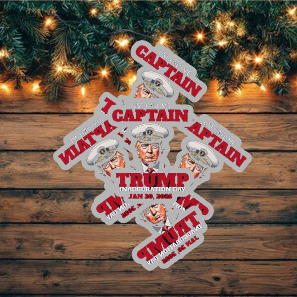 Just Call Me Captain Trump Inauguration Day Jan 20, 2025 Sticker ,Car Magnet