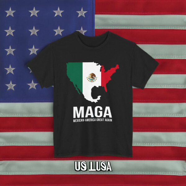 MAGA - Mexican America Great Again T-Shirt