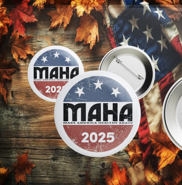 MAHA Trump Kennedy 2025 Pin Button