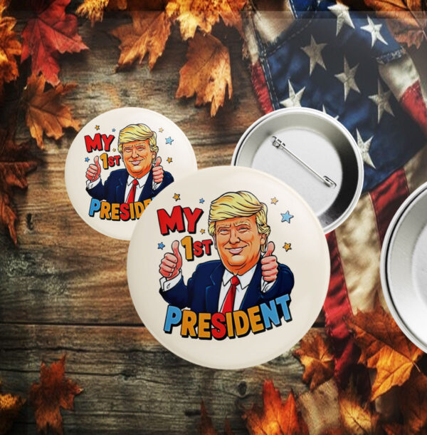 My 1st president Donald Trump cartoon Button