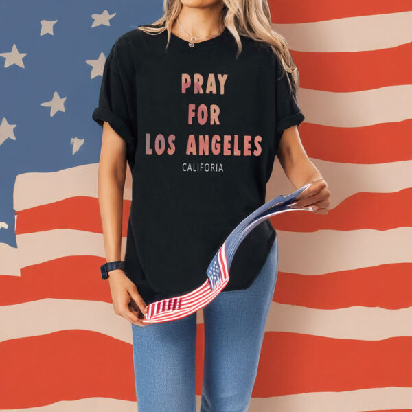 Pray For Los Angeles California T-Shirt