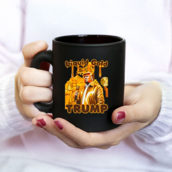 President Trump “Liquid Gold” Mug