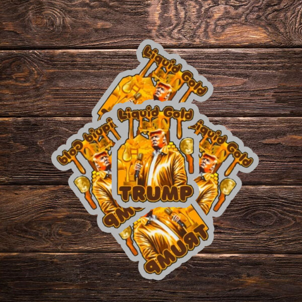 President Trump “Liquid Gold” Sticker ,Car Magnet