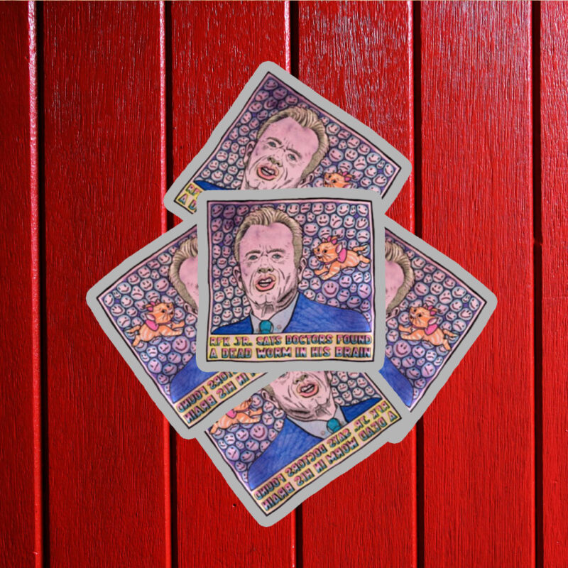 Rfk Jr Says Doctors Found A Dead Worm In His Brain Sticker ,Car Magnet