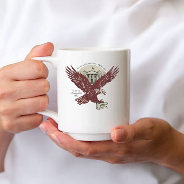 The Eagle Has Landed Trump 2025 Inauguration Day Eagle 47th President Mug