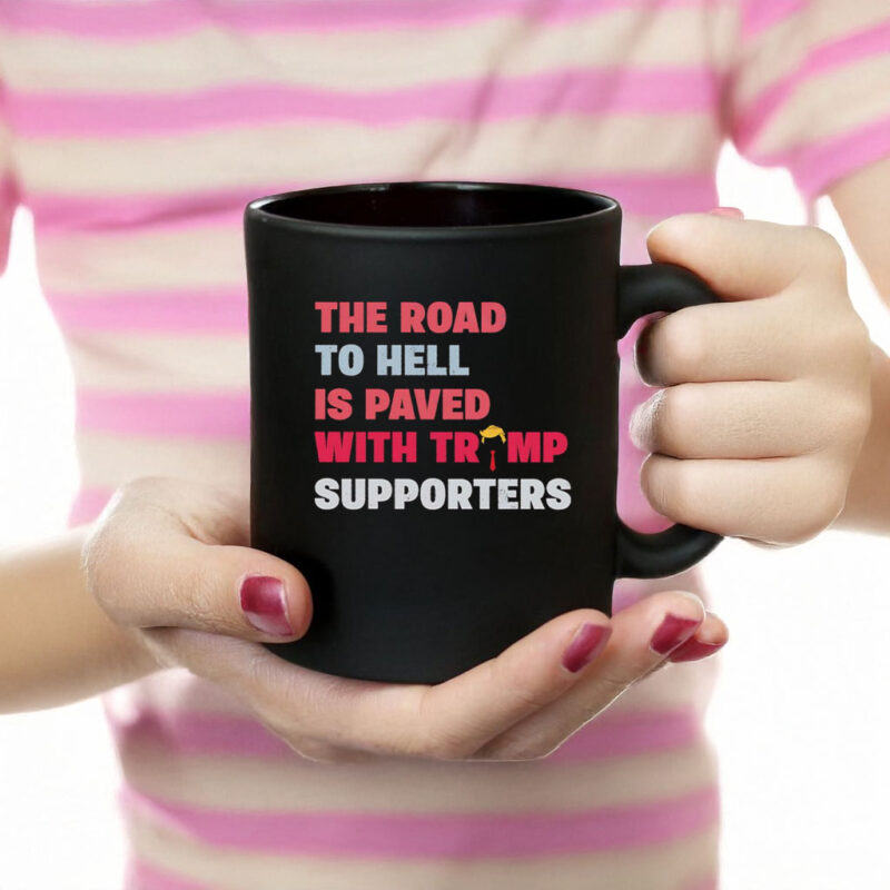 The road to hell is paved with Trump supporters Mug