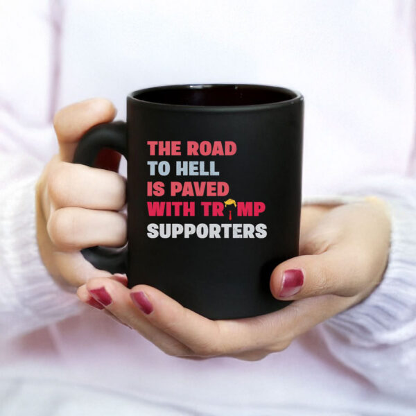 The road to hell is paved with Trump supporters Mug