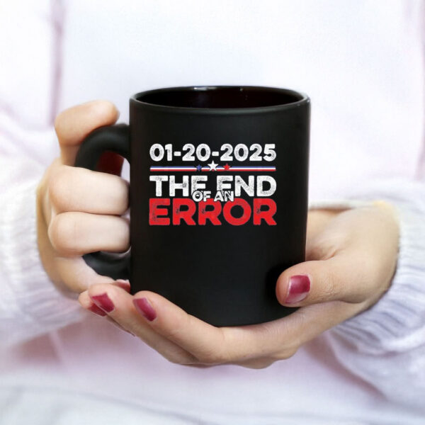 Top End of an Error January 20 2025 Inauguration Trump Mug