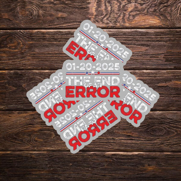 Top End of an Error January 20 2025 Inauguration Trump Sticker ,Car Magnet