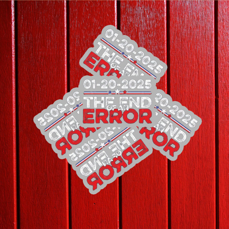 Top End of an Error January 20 2025 Inauguration Trump Sticker ,Car Magnet