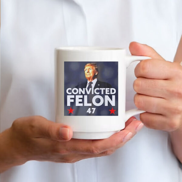 Trump Convicted Felon 47 Mug