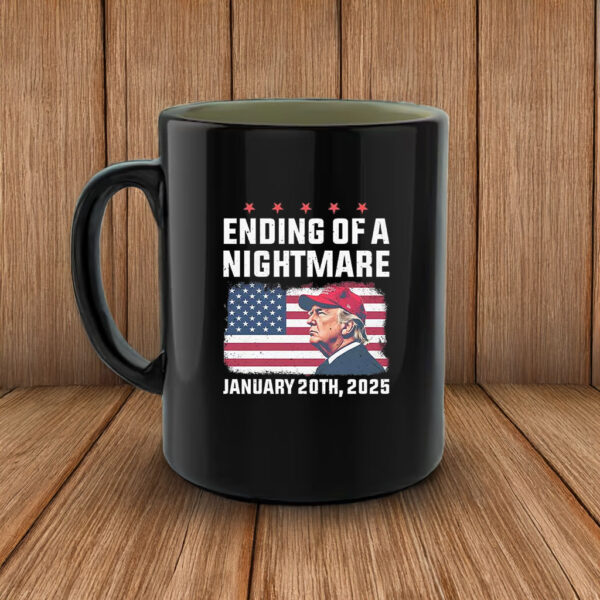 Trump Ending Of A Nightmare January 20th 2025 Mug