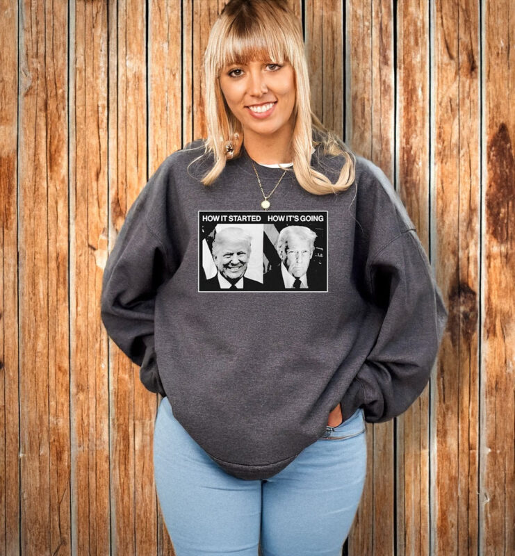 Trump How It Started Vs. How It’s Going T-Shirt
