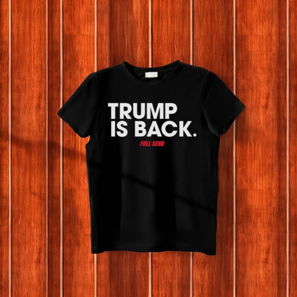 Trump Is Back Black T-Shirt