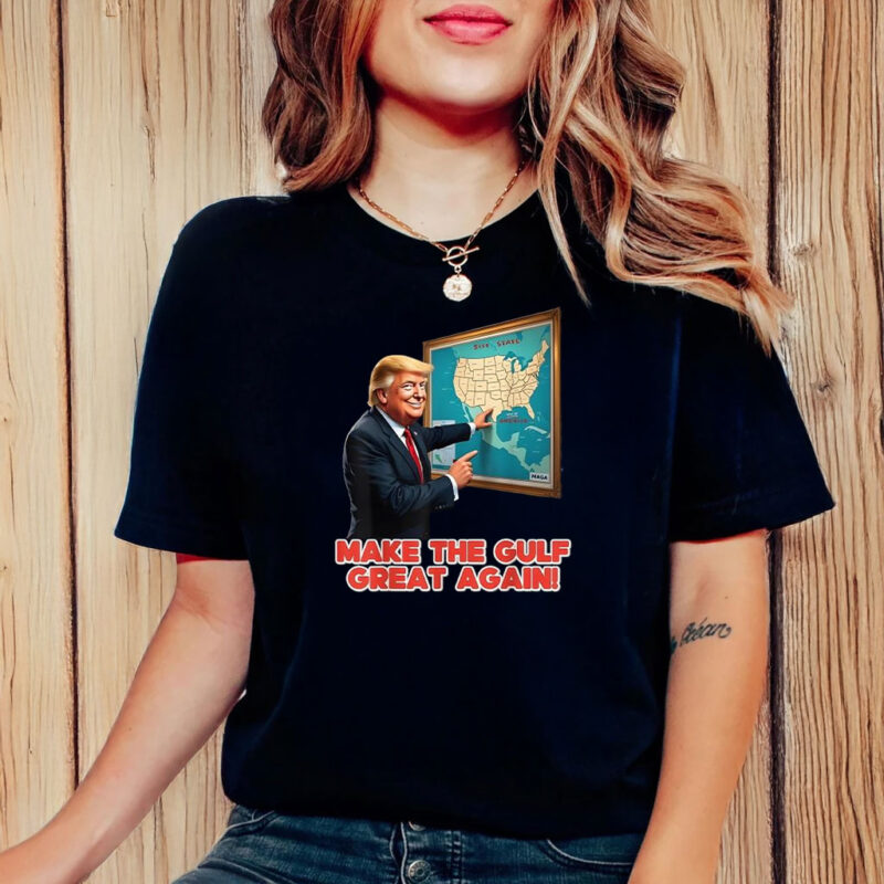 Trump Make Gulf Great Again Welcome To America’s Gulf T-Shirt