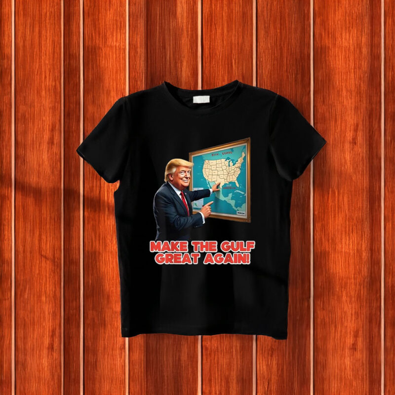 Trump Make Gulf Great Again Welcome To America’s Gulf T-Shirt