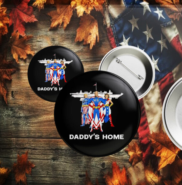 Trump Superheros daddy’s home Pin Button