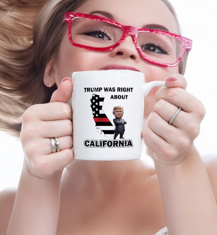 Trump Was Right About California LA Strong Mug