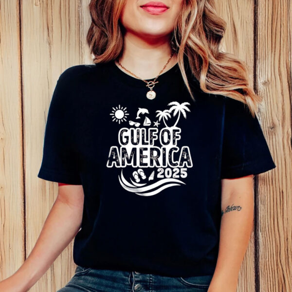 Trump rename Gulf of America 2025 T-Shirt