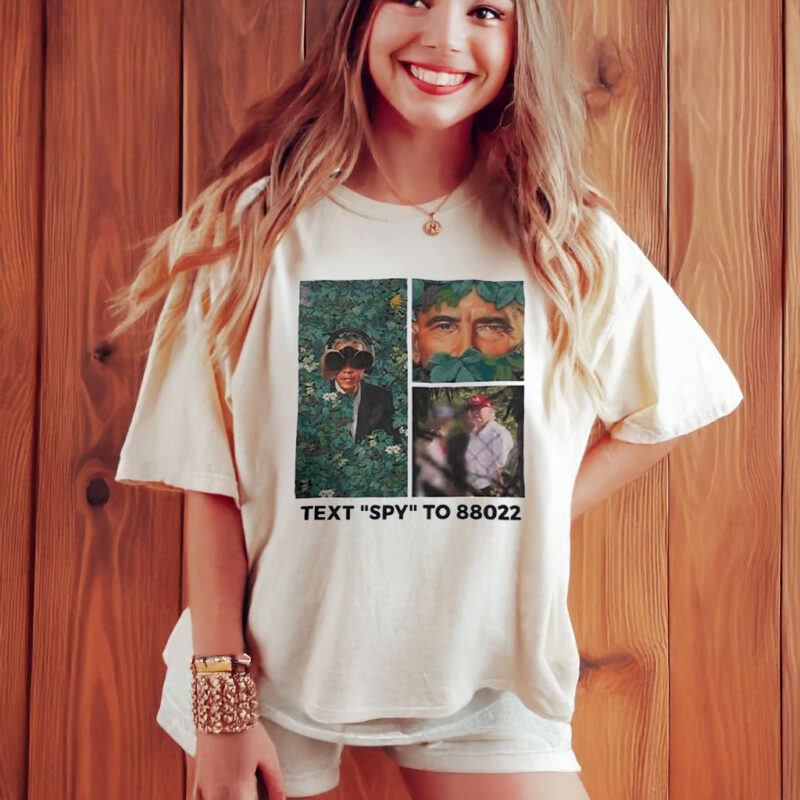 Trump text spy To 88022 T-Shirt
