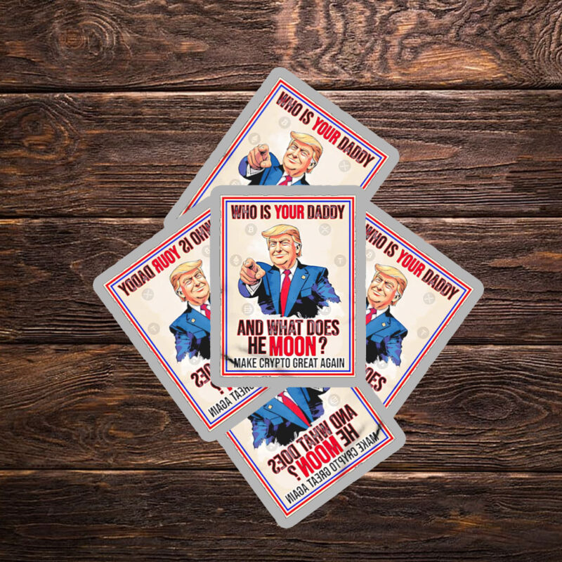 Trump who is youir daddy and what does he moon make crypto great again Sticker ,Car Magnet