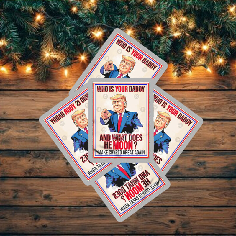 Trump who is youir daddy and what does he moon make crypto great again Sticker ,Car Magnet