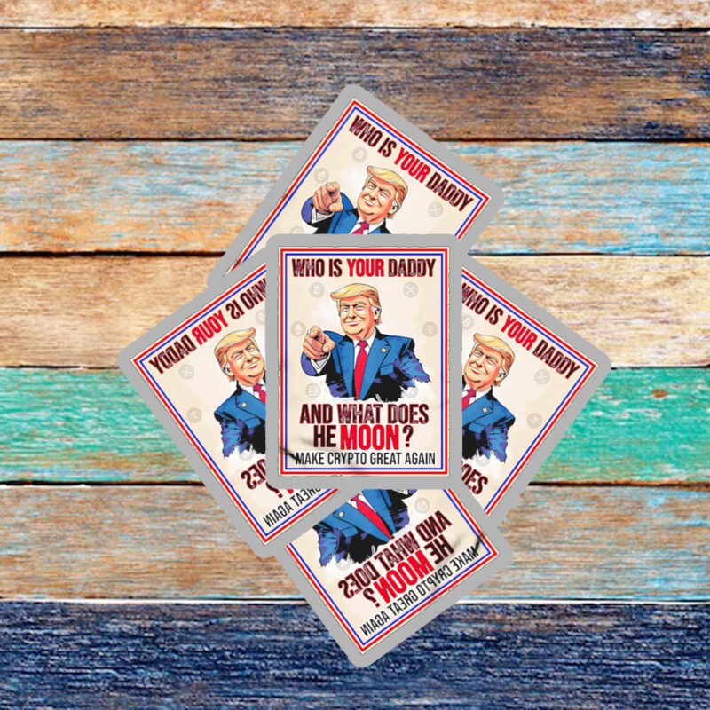 Trump who is youir daddy and what does he moon make crypto great again Sticker ,Car Magnet