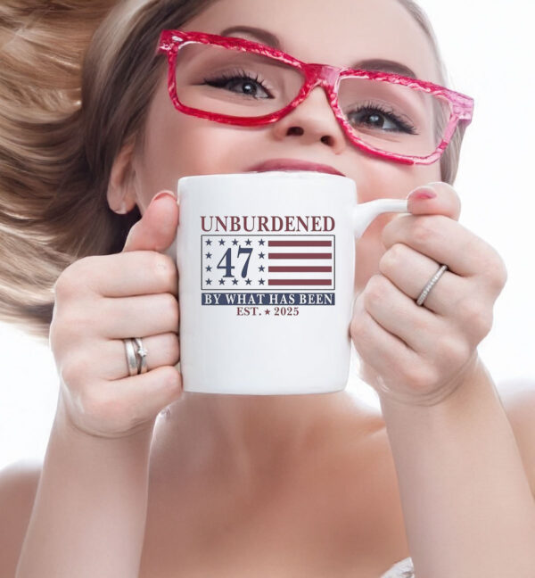 Unburdened 47 By What Has Been Trump Est 2025 American Flag Mug