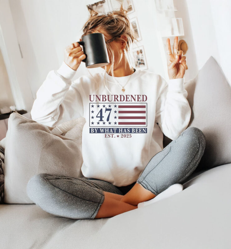Unburdened 47 By What Has Been Trump Est 2025 American Flag T-Shirt