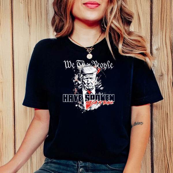 We the People have spoken MAGA is Back Trump 2025 T-Shirt