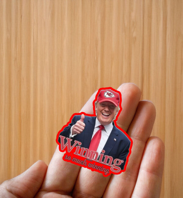 Winning So Much Winning Trump Kc Chiefs Sticker, Car Magnet