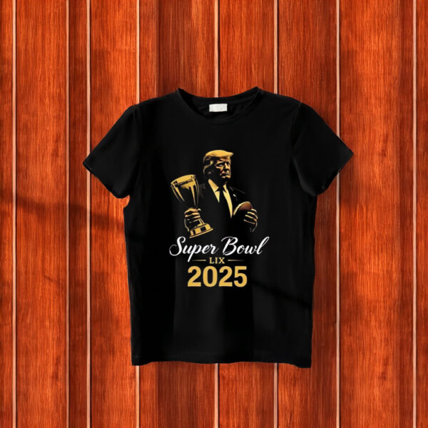 Donald Trump Super Bowl Lix 2025 T-Shirt