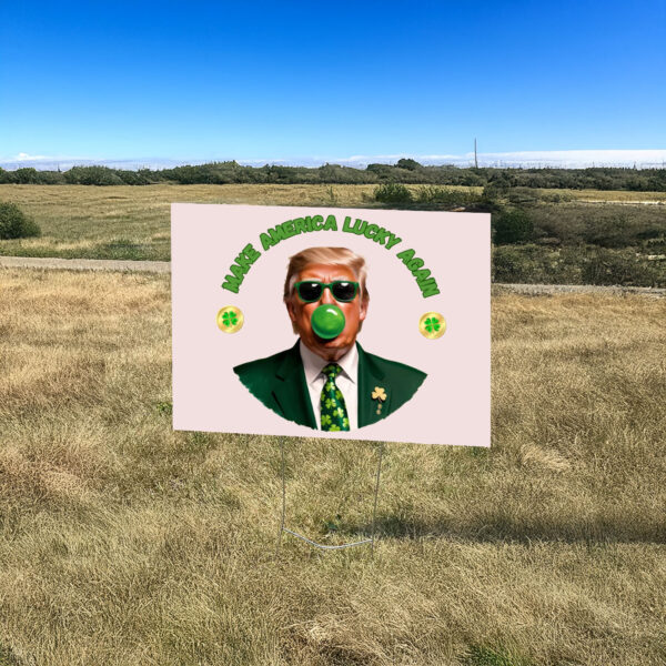 Make America Lucky Again Yard Sign